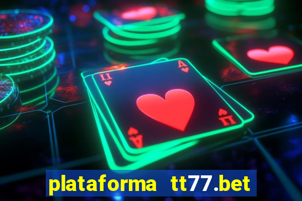 plataforma tt77.bet paga mesmo